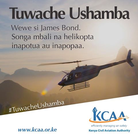‘You are not James Bond’ KCAA warns Kenyans to keep off from choppers