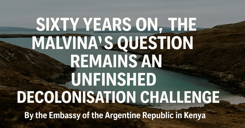 Sixty Years On, the Malvinas Question Remains an Unfinished Decolonisation Challenge